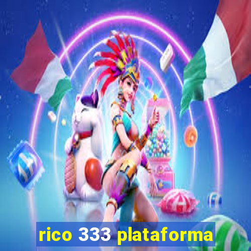 rico 333 plataforma